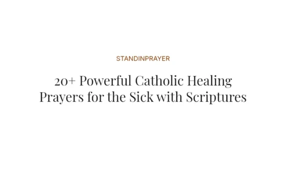 20+ Powerful Catholic Healing Prayers for the Sick with Scriptures
