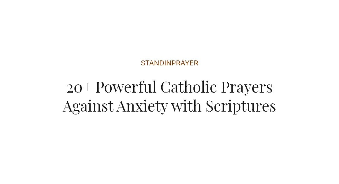 20+ Powerful Catholic Prayers Against Anxiety with Scriptures