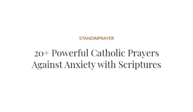 20+ Powerful Catholic Prayers Against Anxiety with Scriptures