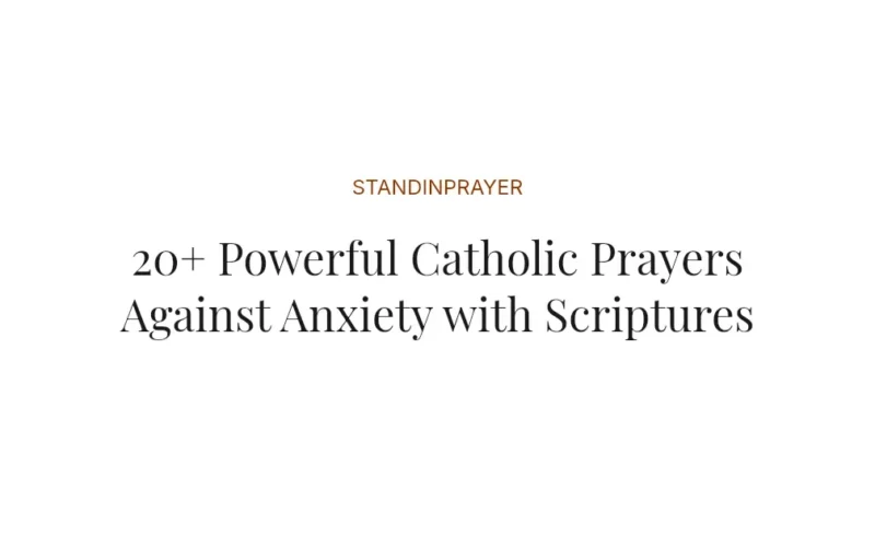 20+ Powerful Catholic Prayers Against Anxiety with Scriptures