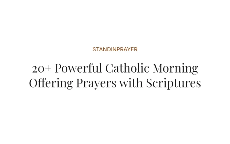 20+ Powerful Catholic Morning Offering Prayers with Scriptures