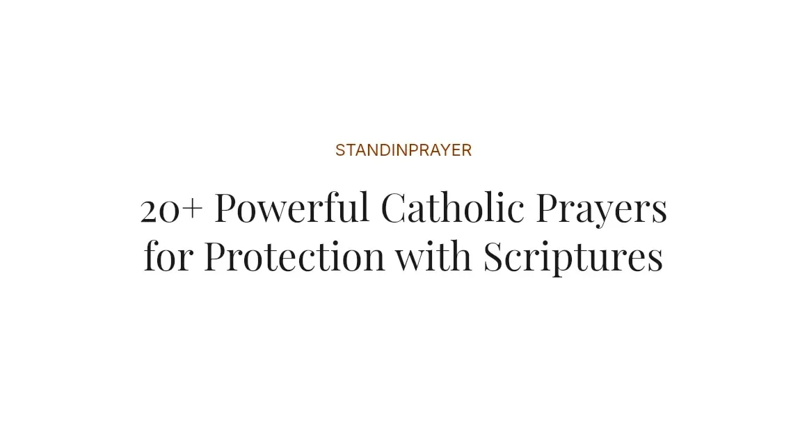 20+ Powerful Catholic Prayers for Protection with Scriptures