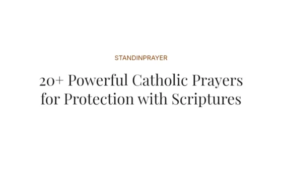 20+ Powerful Catholic Prayers for Protection with Scriptures