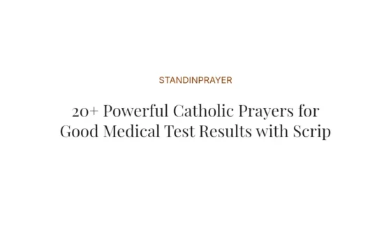 20+ Powerful Catholic Prayers for Good Medical Test Results with Scriptures