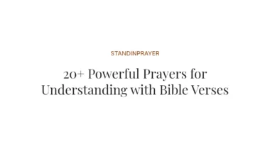 20+ Powerful Prayers for Understanding with Bible Verses