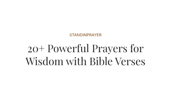 20+ Powerful Prayers for Wisdom with Bible Verses