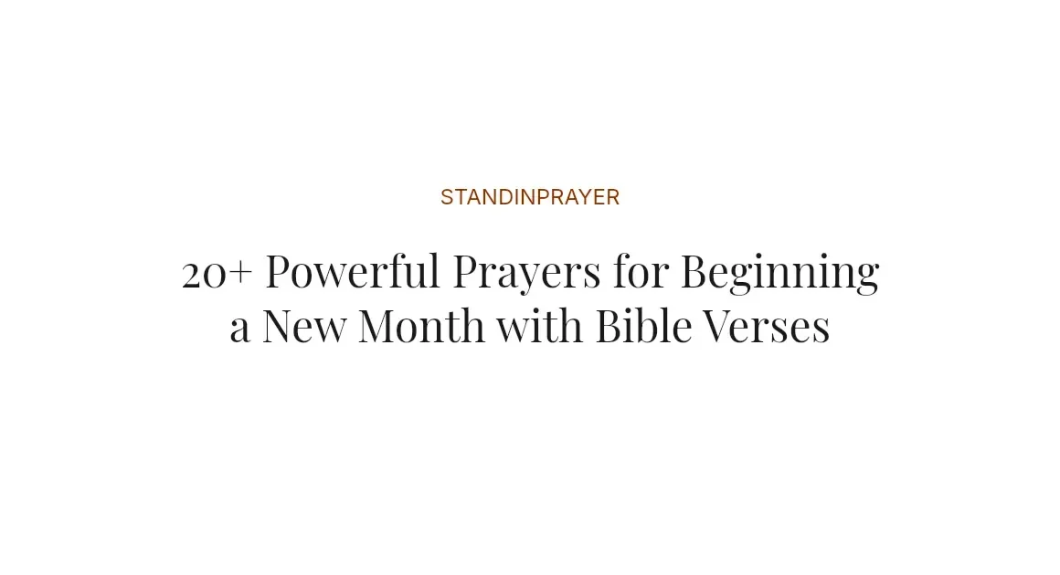 20+ Powerful Prayers for Beginning a New Month with Bible Verses