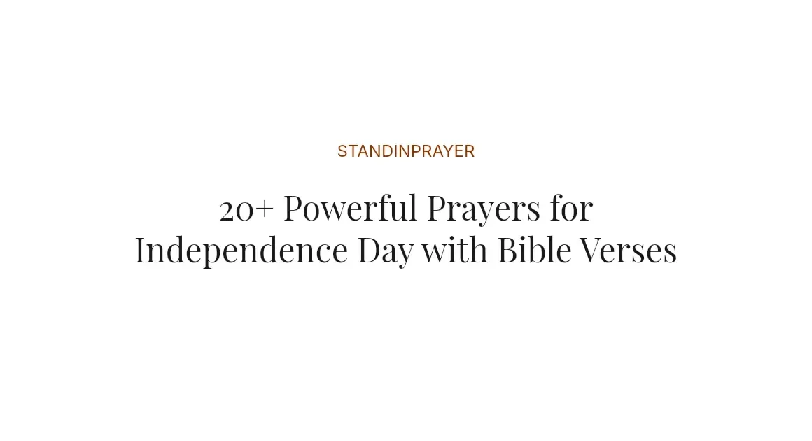 20+ Powerful Prayers for Independence Day with Bible Verses