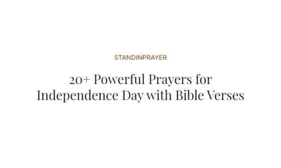 20+ Powerful Prayers for Independence Day with Bible Verses