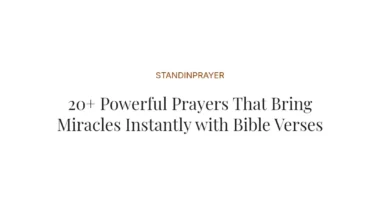 20+ Powerful Prayers That Bring Miracles Instantly with Bible Verses