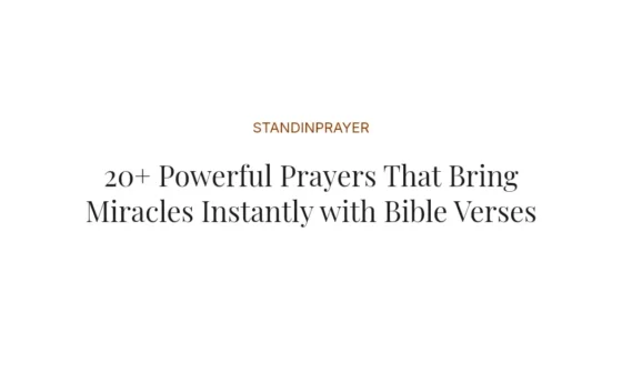 20+ Powerful Prayers That Bring Miracles Instantly with Bible Verses