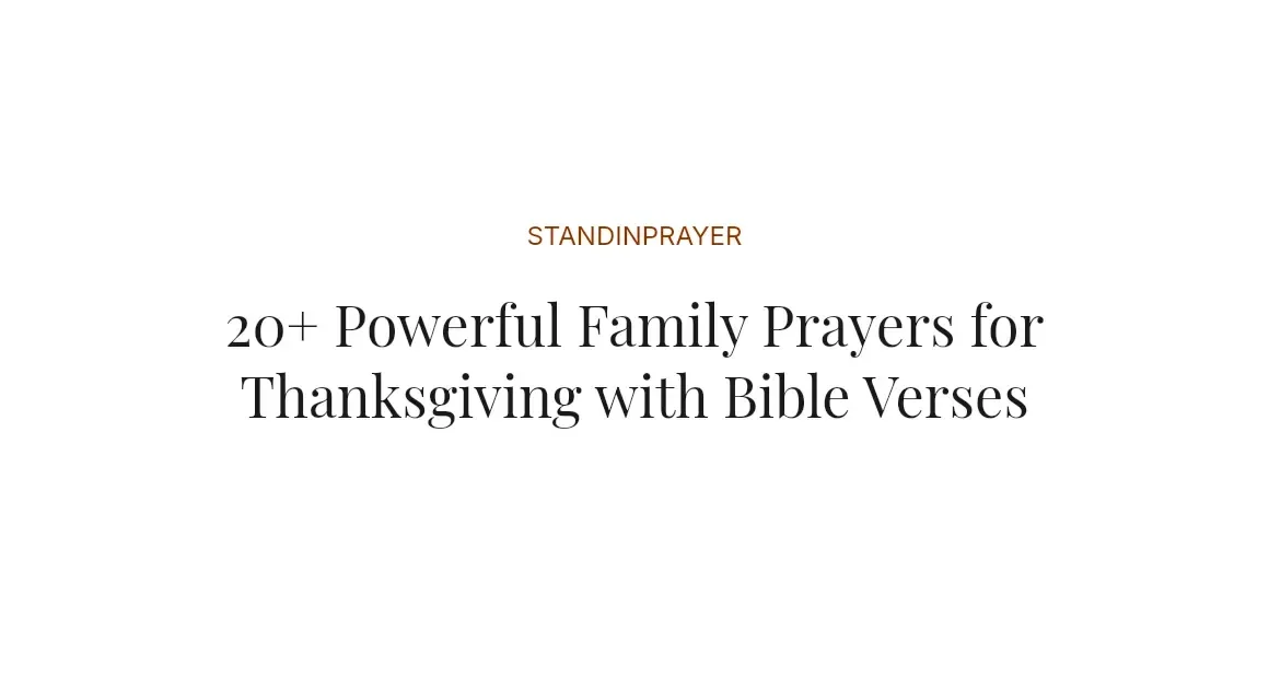 20+ Powerful Family Prayers for Thanksgiving with Bible Verses