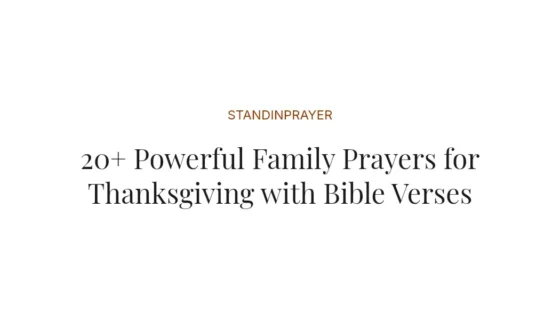 20+ Powerful Family Prayers for Thanksgiving with Bible Verses