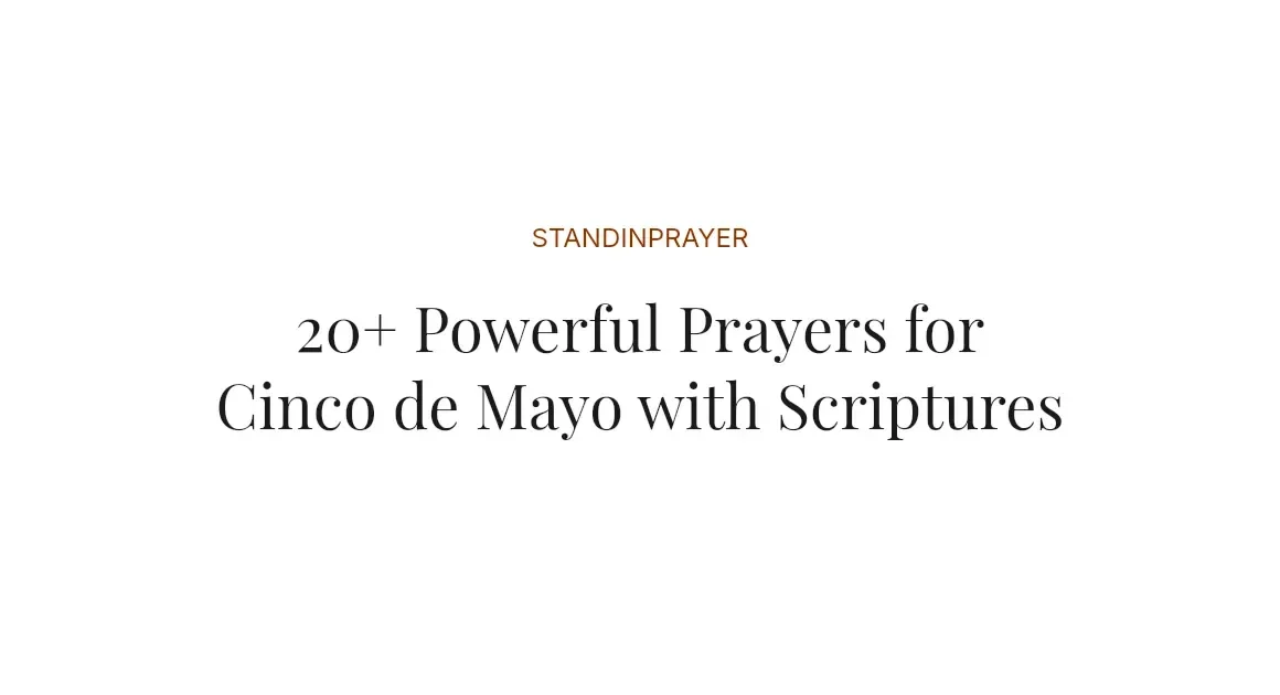 20+ Powerful Prayers for Cinco de Mayo with Scriptures