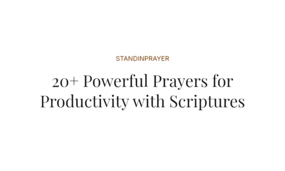 20+ Powerful Prayers for Productivity with Scriptures