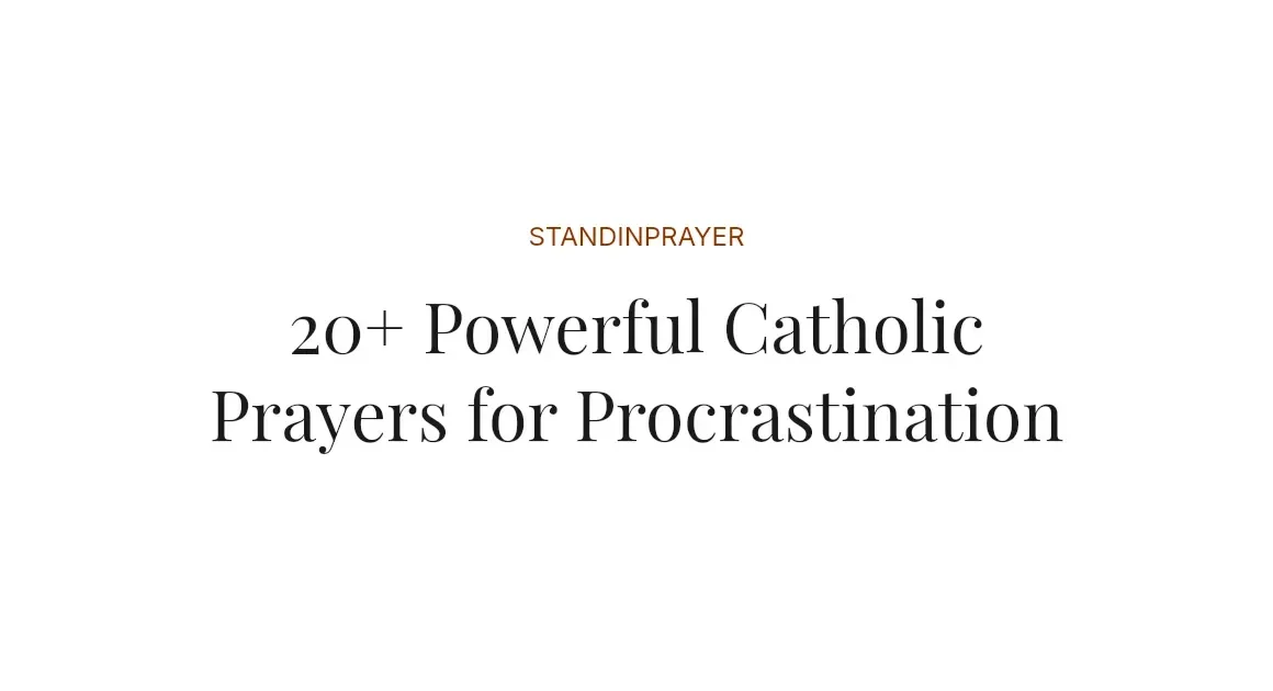 20+ Powerful Catholic Prayers for Procrastination