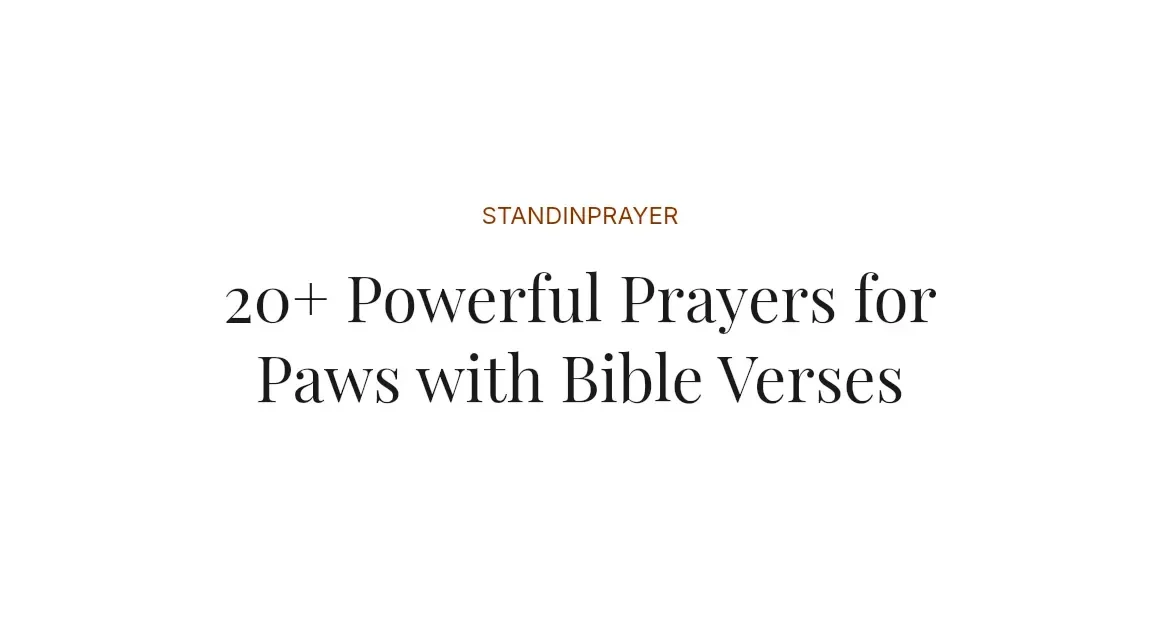 20+ Powerful Prayers for Paws with Bible Verses