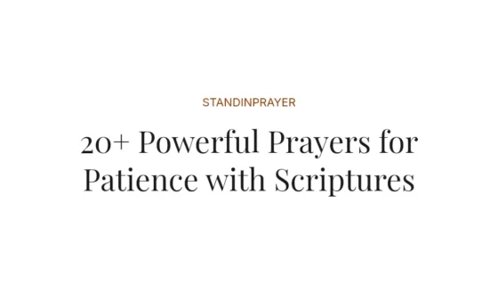 20+ Powerful Prayers for Patience with Scriptures