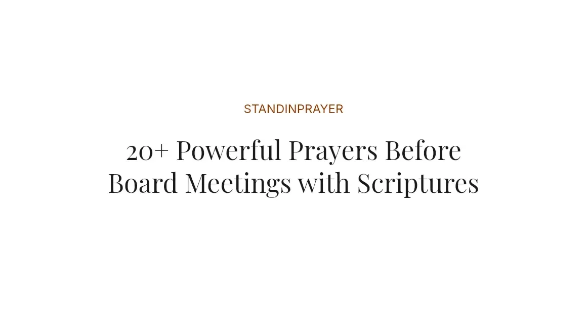 20+ Powerful Prayers Before Board Meetings with Scriptures