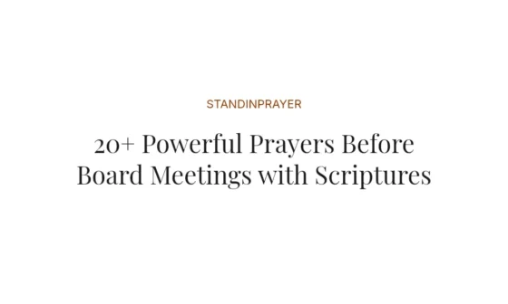 20+ Powerful Prayers Before Board Meetings with Scriptures