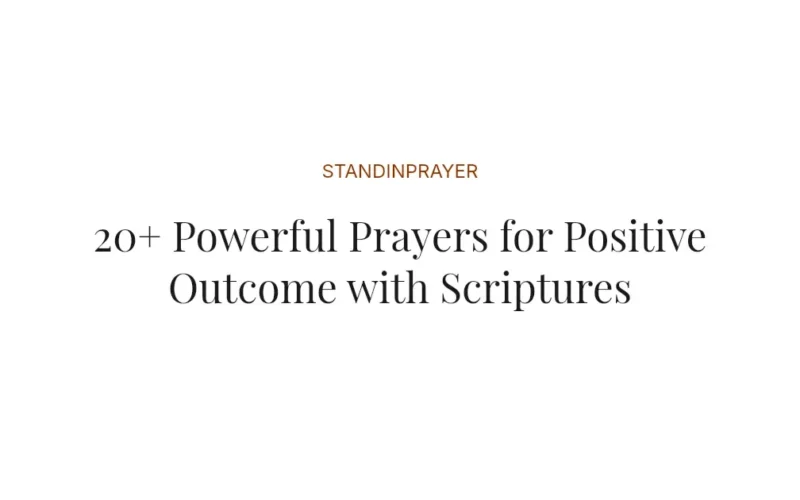 20+ Powerful Prayers for Positive Outcome with Scriptures