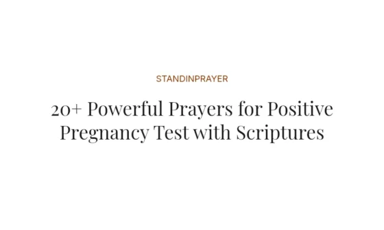 20+ Powerful Prayers for Positive Pregnancy Test with Scriptures
