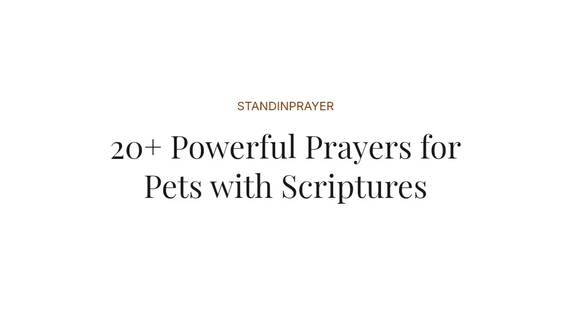 20+ Powerful Prayers for Pets with Scriptures