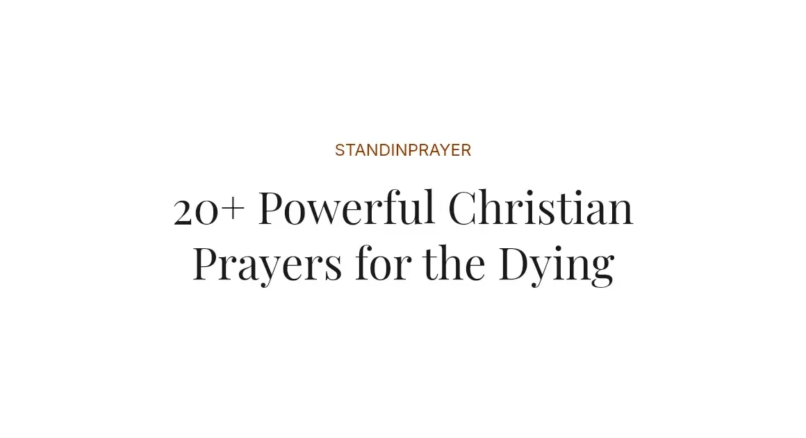 20+ Powerful Christian Prayers for the Dying