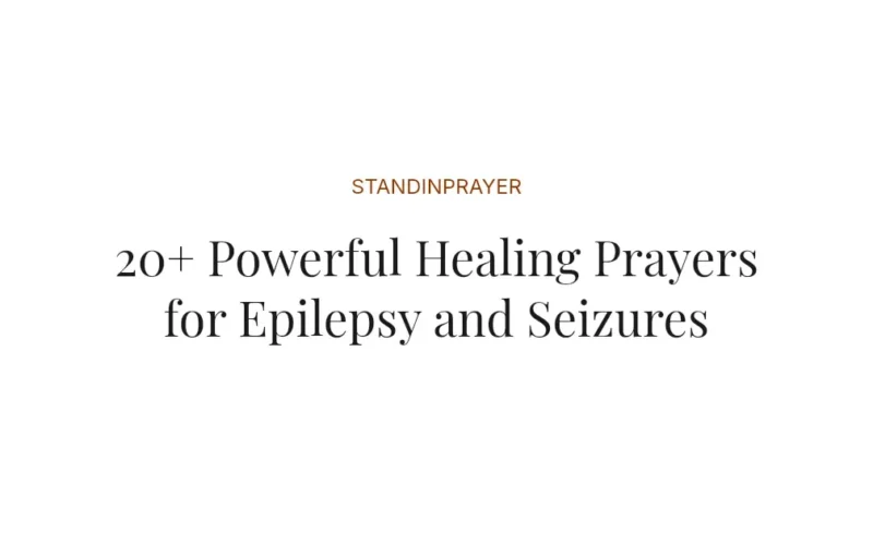 20+ Powerful Healing Prayers for Epilepsy and Seizures