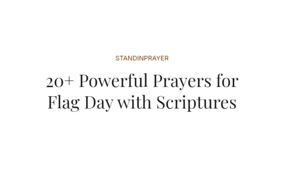 20+ Powerful Prayers for Flag Day with Scriptures
