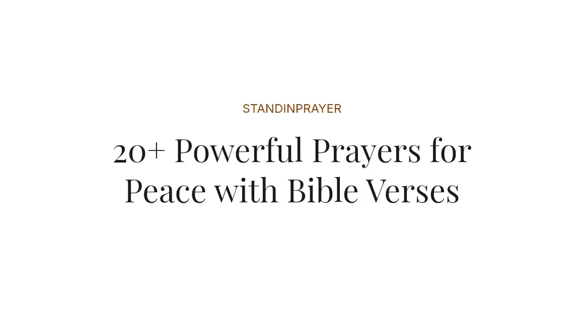 20+ Powerful Prayers for Peace with Bible Verses