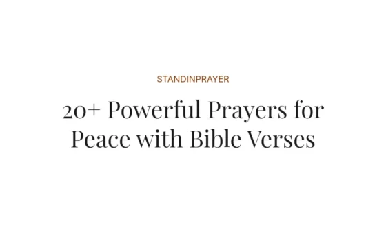 20+ Powerful Prayers for Peace with Bible Verses