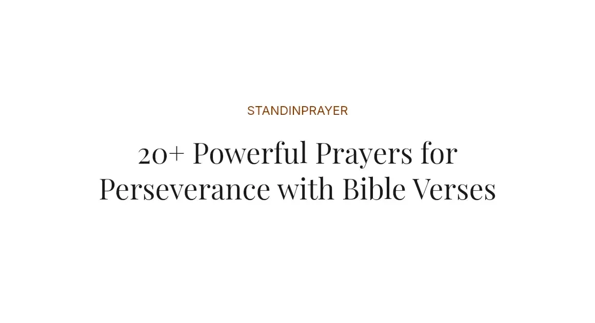 20+ Powerful Prayers for Perseverance with Bible Verses