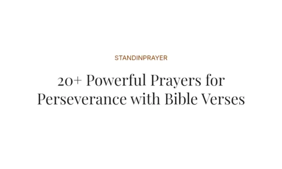 20+ Powerful Prayers for Perseverance with Bible Verses