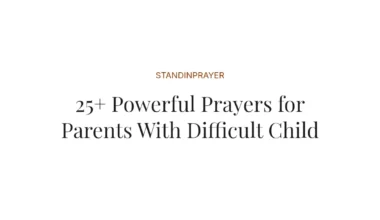25+ Powerful Prayers for Parents With Difficult Child