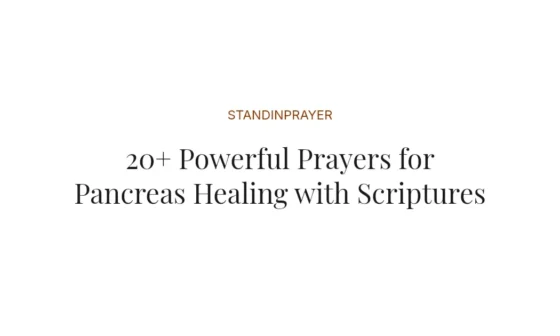20+ Powerful Prayers for Pancreas Healing with Scriptures