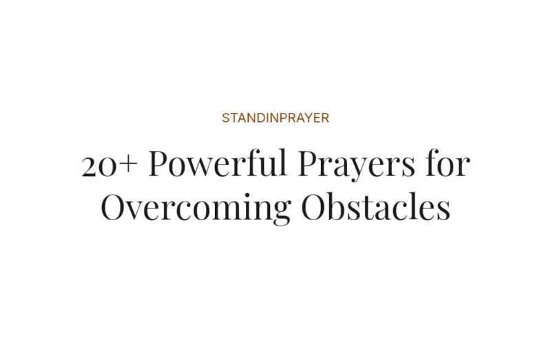 20+ Powerful Prayers for Overcoming Obstacles