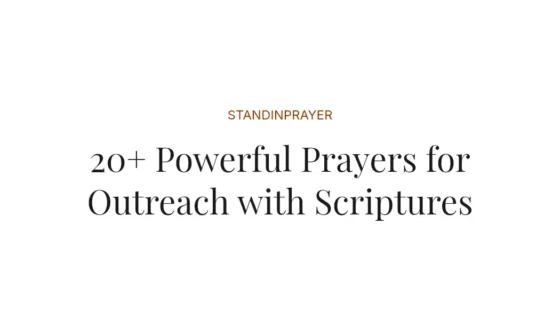 20+ Powerful Prayers for Outreach with Scriptures