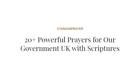 20+ Powerful Prayers for Our Government UK with Scriptures