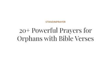 20+ Powerful Prayers for Orphans with Bible Verses