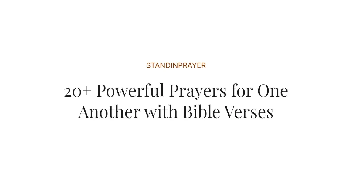 20+ Powerful Prayers for One Another with Bible Verses