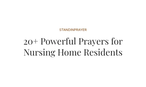 20+ Powerful Prayers for Nursing Home Residents
