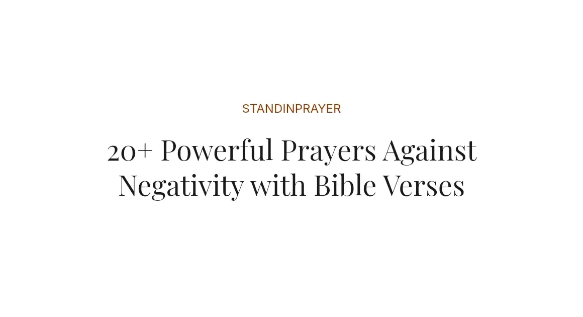 20+ Powerful Prayers Against Negativity with Bible Verses
