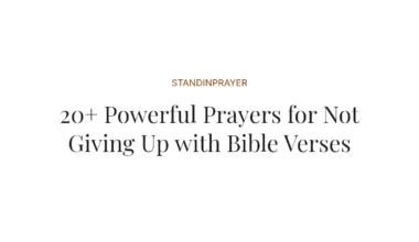 20+ Powerful Prayers for Not Giving Up with Bible Verses