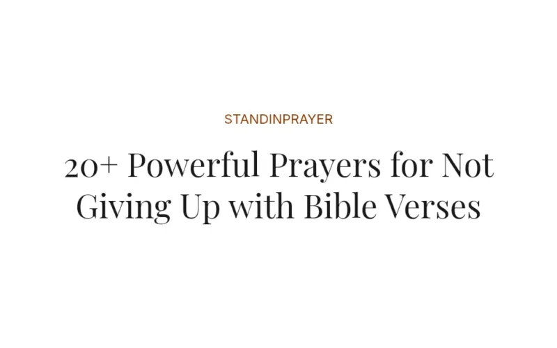 20+ Powerful Prayers for Not Giving Up with Bible Verses