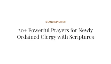 20+ Powerful Prayers for Newly Ordained Clergy with Scriptures