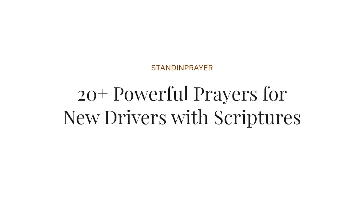 20+ Powerful Prayers for New Drivers with Scriptures