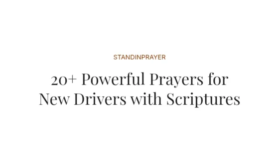 20+ Powerful Prayers for New Drivers with Scriptures