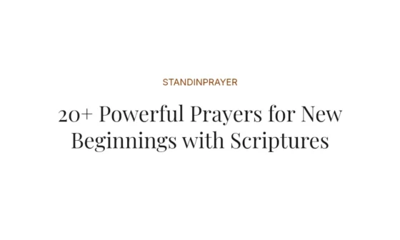 20+ Powerful Prayers for New Beginnings with Scriptures
