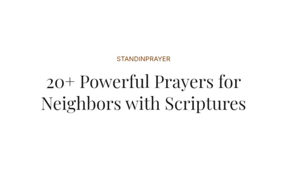 20+ Powerful Prayers for Neighbors with Scriptures